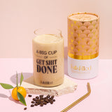 "A Big Cup of Get Shit Done" Glass Cup