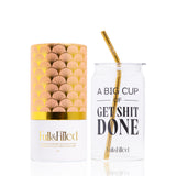"A Big Cup of Get Shit Done" Glass Cup