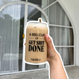Practically Perfect - "A Big Cup of Get Shit Done" Glass Cup