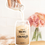 Practically Perfect - "I am more than enough" Glass Cup